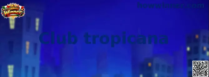 Imagen central de Club Tropicana para ver más información en howwinner
